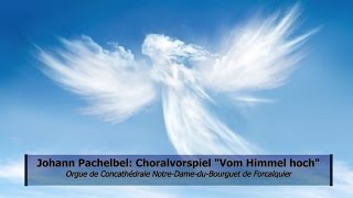 Johann Pachelbel Choralvorspiel quotVom Himmel hoch da komm ich herquot [upl. by Air556]