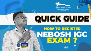 How to Register NEBOSH IGC Exam  Quick Guide  Green World Group [upl. by Louisette]