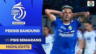 Persib Bandung VS PSIS Semarang  Highlights  BRI Liga 1 202425 [upl. by Eibbil]