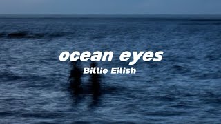 ocean eyes  Billie Eilish lyrics [upl. by Ynaffat]