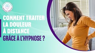 Comment traiter la douleur à distance grâce à l’hypnose [upl. by Ayot]