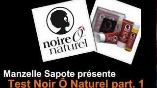 ❍  92  Test Noire Ô Naturel part1 [upl. by Bouley]