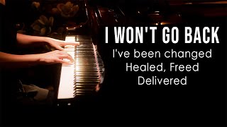 I Wont Go Back William McDowell Piano Praise by Sangah Noona with Lyrics [upl. by Stubbs]