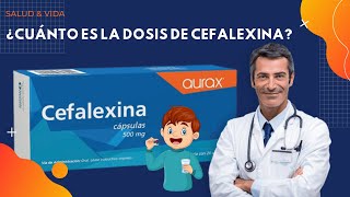 💊💉 ¿Cuánto es la Dosis de Cefalexina [upl. by Ardiedal646]