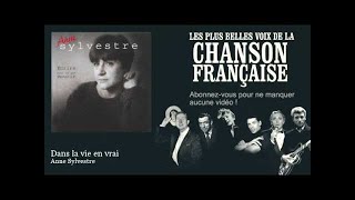 Anne Sylvestre  Dans la vie en vrai  Chanson française [upl. by Nylrad]