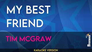 My Best Friend  Tim McGraw KARAOKE [upl. by Camarata920]