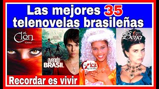 Top 35 Mejores telenovelas Brasileñas que causaron furor en América Latina RECORDAR ES VIVIR [upl. by Karia]