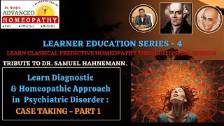 Learn Diagnostic amp Homeopathic Approach in Psychiatric disorder CASE TAKING  Part 1 [upl. by Chak]