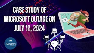 Case Study of Microsoft Outage on July 19 2024 [upl. by Gurango765]