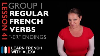 Group 1 Regular French Verbs ending in quotERquot Present Tense [upl. by Redla]