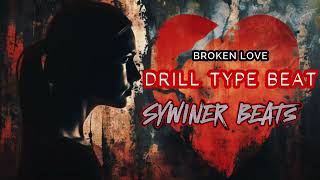 FREE BROKEN LOVE DRILL TYPE BEAT 2025 SYWINER BEATS [upl. by Yolanda]