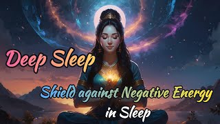 1 Hour Deep Sleep Music  Shield against Negative Energy in Sleep 🕊️💖 [upl. by Anassor]