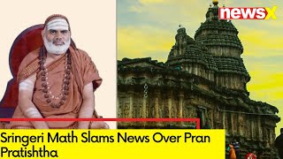 Sringeri Math Slams News Over Pran Pratishtha  Clarifies Jagadguru Shankaracharya Not Displeased [upl. by Iramo]