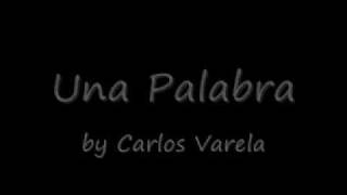 Carlos Varela  Una Palabra with lyrics and translation [upl. by Gloria]