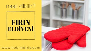 Fırın Eldiveni Yapımı  Fırın Eldiveni Nasıl Dikilir  Dikiş Teknikleri [upl. by Mahda570]