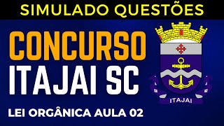 SIMULADO QUESTÕES Itajaí SC Lei Orgânica Municipal Aula 02 [upl. by Jary]