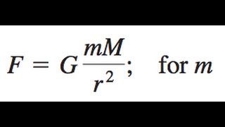 F  G  mMr2 solve for m [upl. by Malloy866]