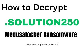 Solution Solution250 Ransomware MedusaLocker virus Removal and Decryption Guide  SOLUTION [upl. by Meela]