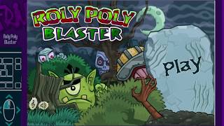 Roly Poly Blaster [upl. by Mateya]