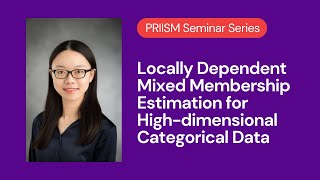 PRIISM Seminar  Yuqi Gu  Mixed Membership Estimation for Highdimensional Categorical Data [upl. by Lola]