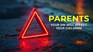 PARENTS Your Sin Will Affect Your Children 2 Samuel 18 [upl. by Seraphine607]