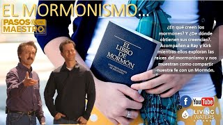 ¿QUE ES EL MORMONISMO Y ¿DE DONDE OBTIENEN SUS CREENCIAS [upl. by Ialda30]