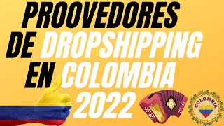 Proveedores de Dropshipping en COLOMBIA 2022 [upl. by Navannod]