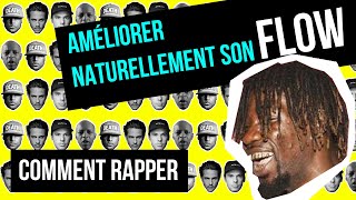 COMMENT RAPPER  Améliorer son flow naturellement [upl. by Bartholomeus644]