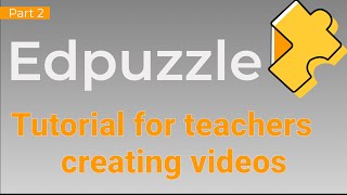 Edpuzzle Tutorial for Teachersflipped classroom [upl. by Martsen]