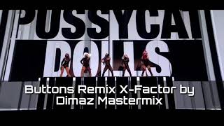 The Pussycat Dolls  Buttons  X FACTOR AUDIO STUDIO VERSION  by DIMAZ MASTERMIX [upl. by Bysshe506]