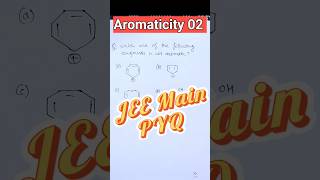 Aromaticity 02 JEE Main PYQ shorts shortsfeed shortsyoutube ytshorts youtubeshorts jeemains [upl. by Hilario834]