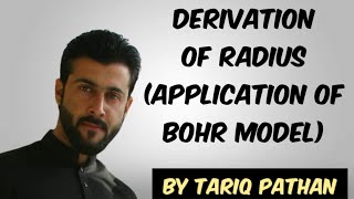 Class 11 Chapter 2  Derivation of Radius  Application of Bohr Model  by Tariq Pathan [upl. by Reggie469]