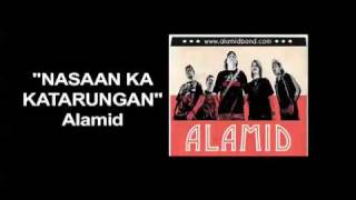 quotNASAAN KA KATARUNGANquot Alamid audio only [upl. by Lennie]