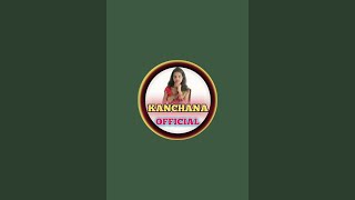 Kanchan Official is live [upl. by Honeywell516]