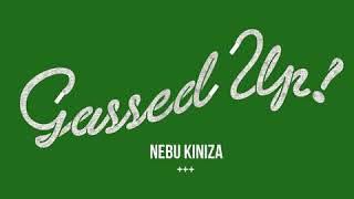 Nebu Kiniza  Gassed Up Slowed CLEAN [upl. by Bunnie]