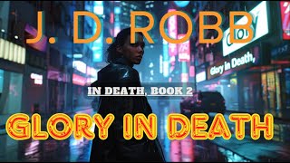 Glory in Death In Death Book 2  By J D Robb [upl. by Aicrop120]