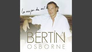 Bertín Osborne  Si Tú No Estás Remasterizado 2016 Cover Audio [upl. by Lleoj]