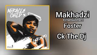 Makhadzi Entertainment  Foster Official Audio feat CK The Dj [upl. by Rodgiva354]