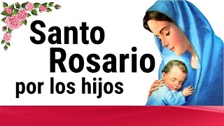 🌹 SANTO ROSARIO POR LOS HIJOS 🙏❤️⭐ [upl. by Horvitz]