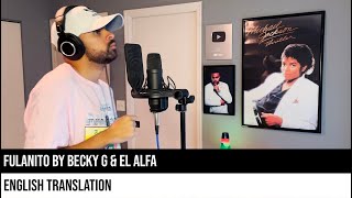 Fulanito by Becky G amp El Alfa ENGLISH TRANSLATION [upl. by Maren]