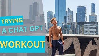 Unleashed The CHAT GPT Workout Can I Do It [upl. by Etteinotna]