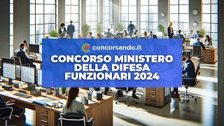 Concorso Ministero della Difesa Funzionari 2024 – 267 posti disponibili [upl. by Ahsinan]