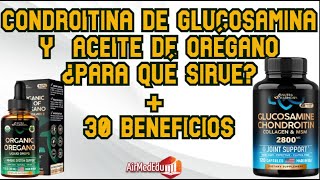 Condroitina de Glucosamina y Gotas de Aceite de Orégano Para qué Sirve  30 Beneficios [upl. by Gerrie938]