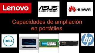 Capacidad de ampliación en portátiles ¿Cuanta ram y disco duro Lenovo HP Huawei Asus y Dell [upl. by Neilla]