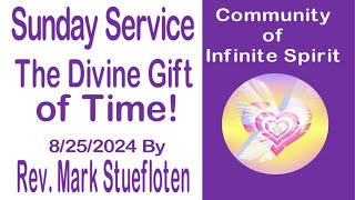 The Divine Gift of Time by Rev Mark Stuefloten 8252024 [upl. by Henka701]