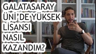 GALATASARAY ÜNİVERSİTESİNDE YÜKSEK LİSANSI NASIL KAZANDIM [upl. by Erej538]