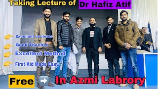 Dr Hafiz Atif Free Lecture Asian medical institute Great Teacher CEO of First Aid [upl. by Payton877]