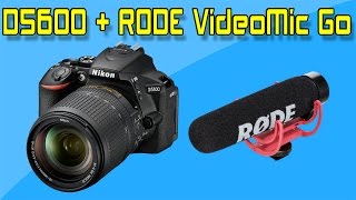 Nikon D5600 And RODE VideoMic Go Unboxing [upl. by Dripps]