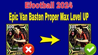 How To Upgrade Van Basten In Efootball  Van Basten Max Level Pes 2024 [upl. by Hoj]