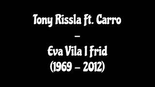 Tony Rissla Ft Carro  Eva Vila I Frid 1969  2012 [upl. by Jermaine]